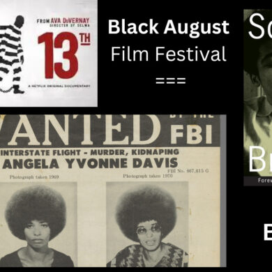 A collage image for Black August activities, featuring a poster for Ava DuVernay's documentary '13th,' a 'WANTED' poster for Angela Davis, and the cover of the book 'Soledad Brother: The Prison Letters of George Jackson.' The text 'Black August Film Festival' and 'BA BOOKS' are also included in the collage.